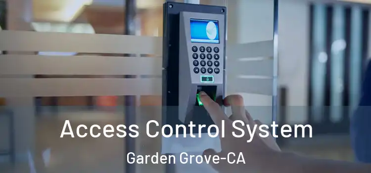  Access Control System Garden Grove-CA