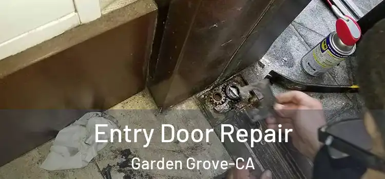  Entry Door Repair Garden Grove-CA