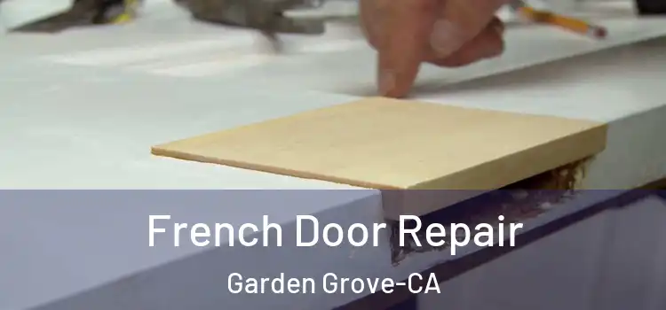  French Door Repair Garden Grove-CA
