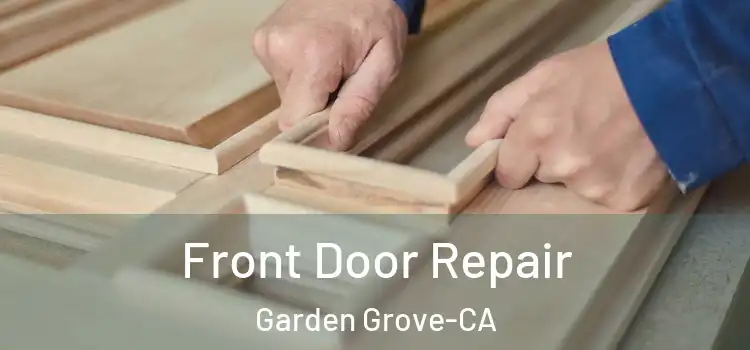  Front Door Repair Garden Grove-CA