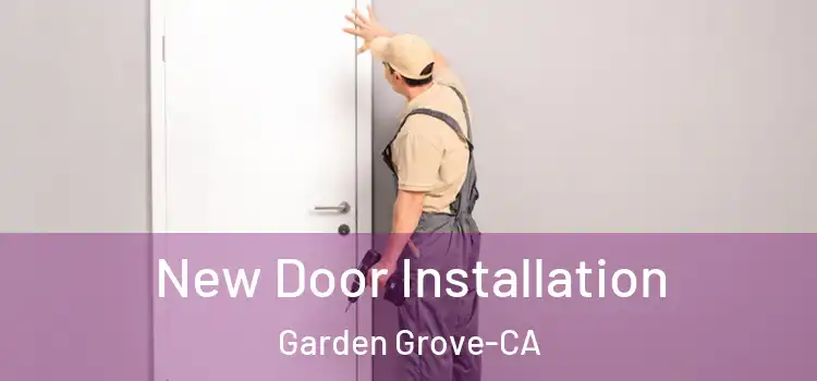  New Door Installation Garden Grove-CA